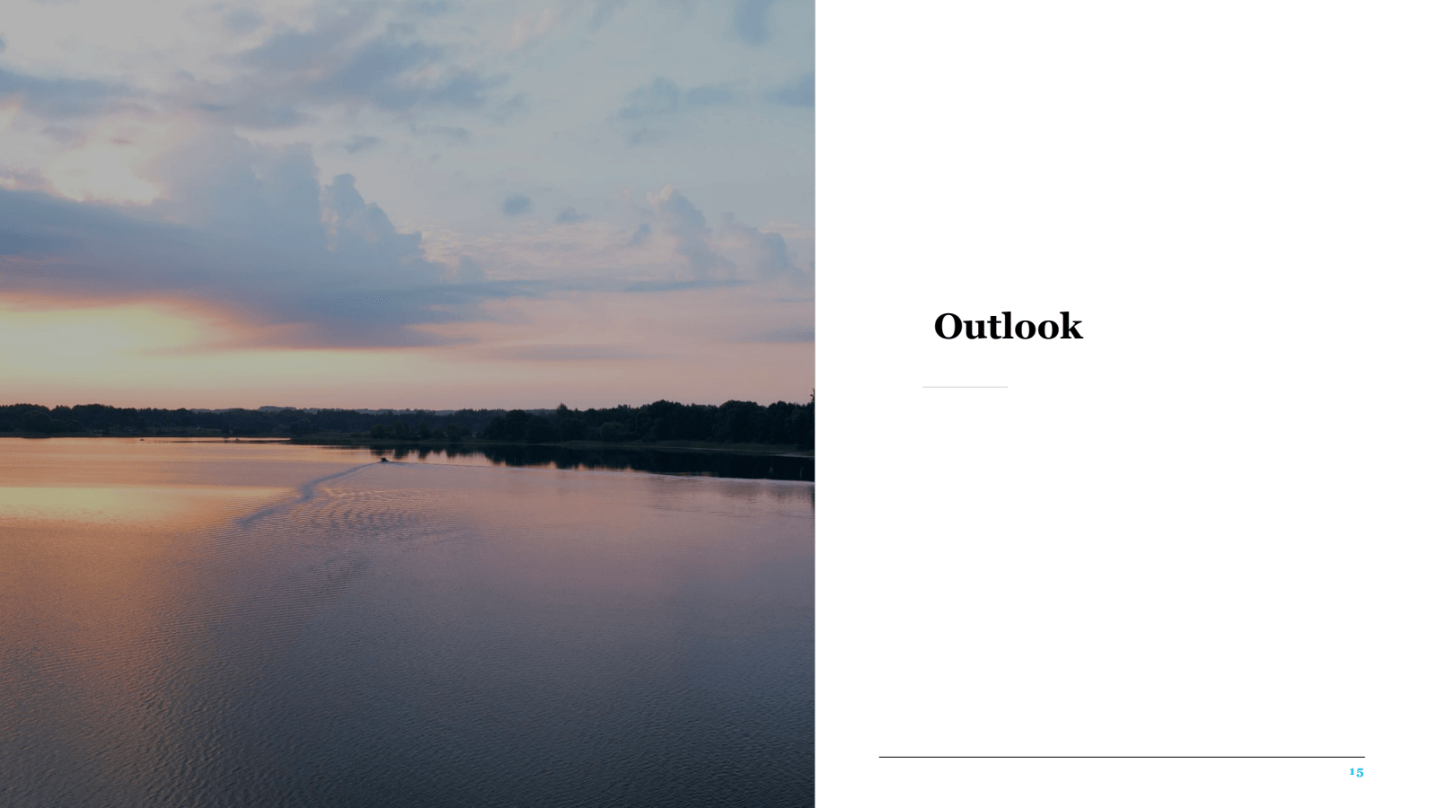 Outlook 

15 


