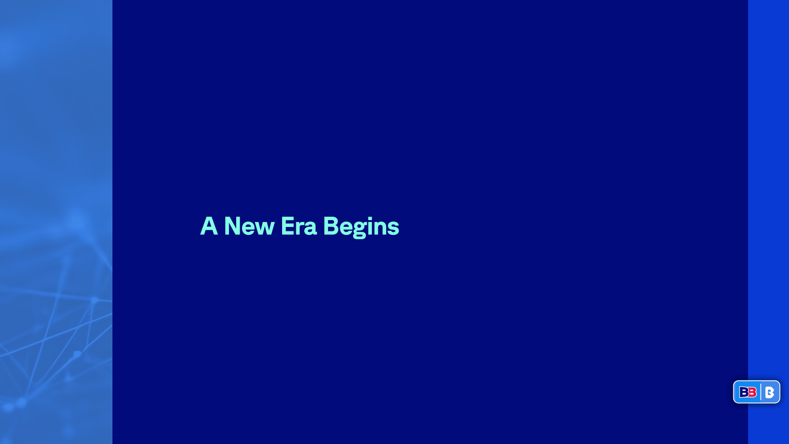 A New Era Begins 

B