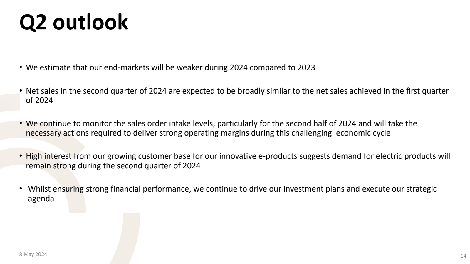 Q2 outlook 

• We es