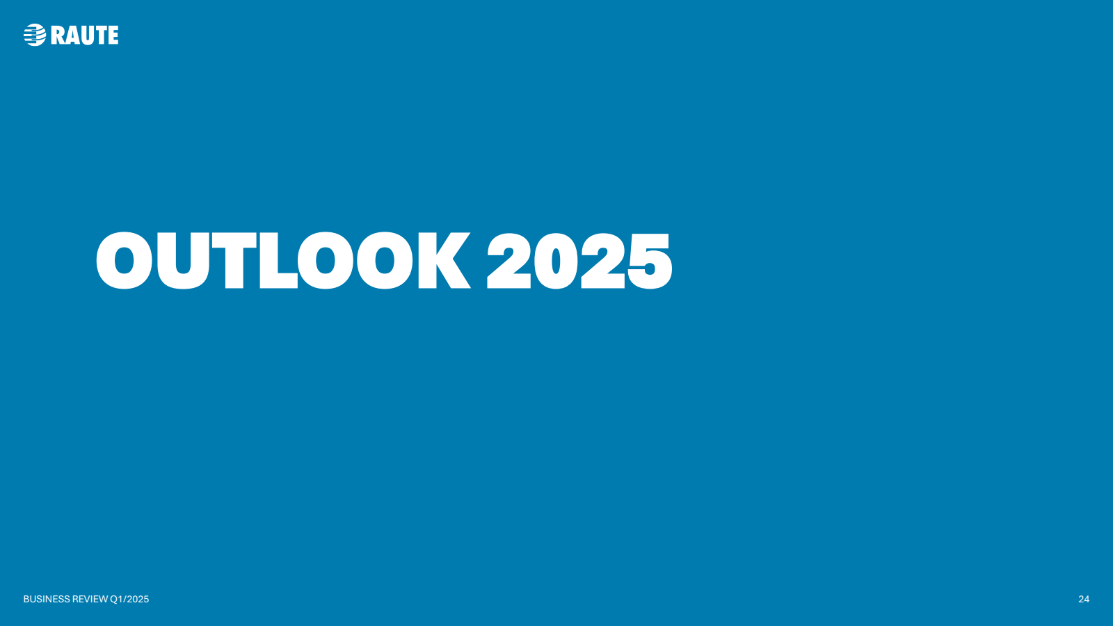 RAUTE 

OUTLOOK 2025